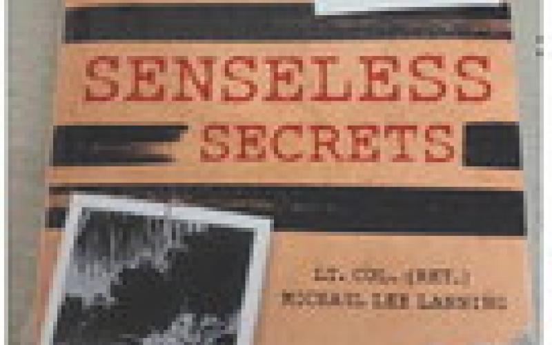 “Senseless Secrets” is the latest title in the list of Michael Lanning’s military history publications. Courtesy photo