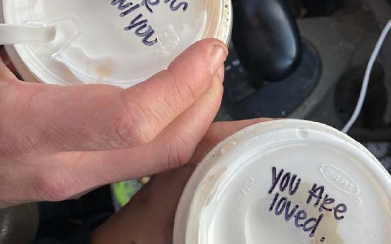 Words of affirmation were written on Megan Hanson’s coffee cup on the day she needed It most. courtesy photo