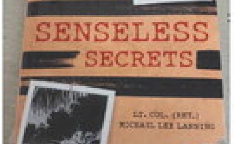 “Senseless Secrets” is the latest title in the list of Michael Lanning’s military history publications. Courtesy photo