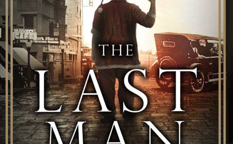 courtesy photo “The Last Man” is a historical fiction based on what is known as “the Santa Claus bank robbery” of 1927, and focuses on the surviving man and his personal turnaround.