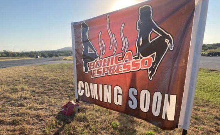 This sign along U.S. Highway 190 East in Kempner announces the coming of a new coffee shop to the city. Some residents have voiced concerns about the nature of the business venture. MONIQUE BRAND | DISPATCH RCORD