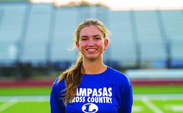 Name: Macy Patterson Class: Junior Sport: Cross Country Favorite Teacher or Coach: Mrs. Burnside Favorite Place in Lampasas: Home One Person You Look Up To: Jesus Christ Main Goal This Season: Go to state